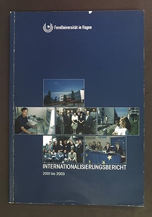 Bild des Verkufers fr FernUniversitt in Hagen: Internationalisierungsbericht 2001 bis 2003. zum Verkauf von books4less (Versandantiquariat Petra Gros GmbH & Co. KG)