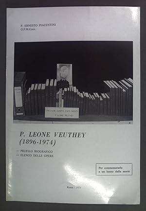 Bild des Verkufers fr P. Leone Veuthey (1896-1974). Profilo biografico. Elenco delle opere. zum Verkauf von books4less (Versandantiquariat Petra Gros GmbH & Co. KG)