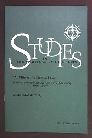 Seller image for As Different As Night and Day" Ignatius's Presupposition and Our Way of Conversing across Cultures. Studies in the Spirituality of Jesuits 28/4, September 1996. for sale by books4less (Versandantiquariat Petra Gros GmbH & Co. KG)