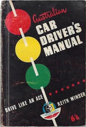 Image du vendeur pour Australian Car Drivers' Manual. Incorporating Rules of the Road and an Advanced Driving Course. Drive like an Ace. mis en vente par City Basement Books