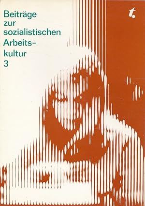 Imagen del vendedor de Beitrge zur sozialistischen Arbeitskultur (3) a la venta por Versandantiquariat Nussbaum