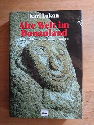 Bild des Verkufers fr Alte Welt im Donauland - Kulturhistorische Wanderungen zum Verkauf von Antiquariat Birgit Gerl