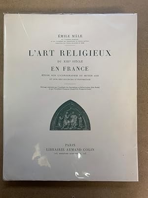 L'Art religieux du XIII ème siècle en France. Etude sur l iconographie du Moyen-âge et sur ses so...