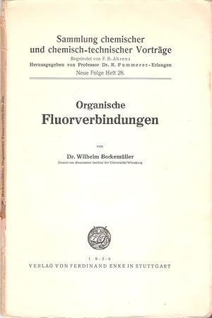 Organische Fluorverbindungen. (Sammlung chemischer und chemisch-technischer Vorträge ; N. F. H. 28).