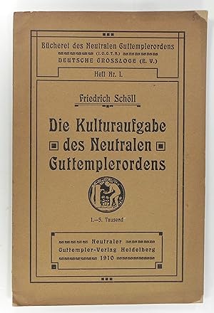 Seller image for Die Kulturaufgabe des Neutralen Guttemplerordens. (Bcherei des Neutralen Guttemplerordens, Heft 1). for sale by Brbel Hoffmann