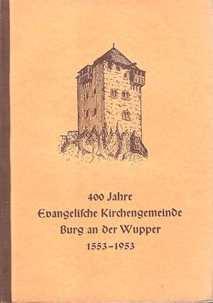 Gedenkbuch zum 400 jährigen Reformationsbegehen der Evangelischen Gemeinde Burg an der Wupper ; 1...