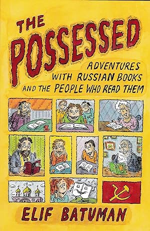 Seller image for The Possessed: adventures with Russian books and the people who read them for sale by Rokewood Books