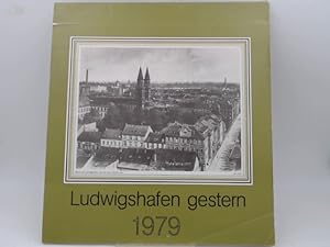 Ludwigshafen gestern. Kalender von 1979 mit Fotografien von 1902 - 1930.