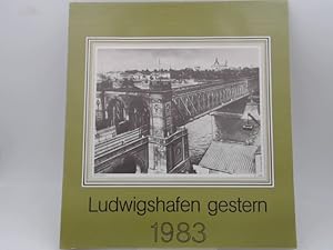 Ludwigshafen gestern. Kalender von 1983 mit Fotografien von 1895-1935.