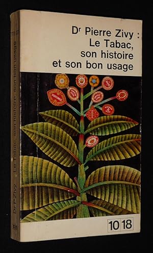 Bild des Verk�ufers f�r Le Tabac, son histoire et son bon usage zum Verkauf von Abraxas-libris