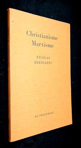 Imagen del vendedor de Christiannisme Marxisme : Conception chrtienne et conception marxiste de l'histoire a la venta por Abraxas-libris