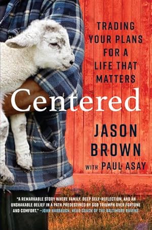 Immagine del venditore per Centered : Trading Your Plans for a Life That Matters venduto da GreatBookPrices