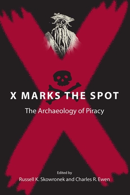 Immagine del venditore per X Marks the Spot: The Archaeology of Piracy (Paperback or Softback) venduto da BargainBookStores