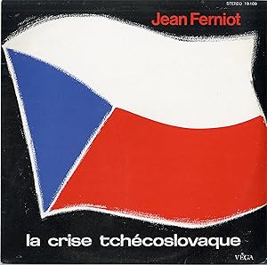 "LA CRISE TCHÉCOSLOVAQUE par Jean FERNIOT de R.T.L." / 8 éditoriaux présenté par Jean FERNIOT à R...