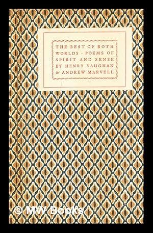 Seller image for Henry Vaughan, 1621-1695, silurist, & Andrew Marvell, 1621-1678, sometime M.P. : the best of both worlds : a choice taken from their poems for sale by MW Books Ltd.