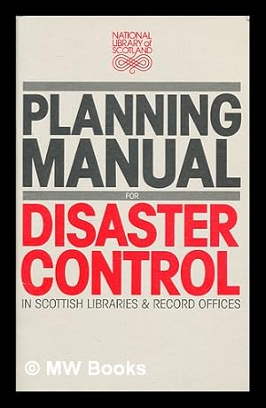 Immagine del venditore per Planning manual for disaster control in Scottish libraries & record offices / Hazel Anderson, John E. McIntyre venduto da MW Books Ltd.