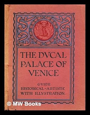 Seller image for The Ducal Palace of Venice : historical artistic guide for sale by MW Books Ltd.