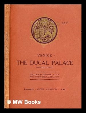 Seller image for Venice : The Ducal Palace - Historical and artistic guide for sale by MW Books Ltd.