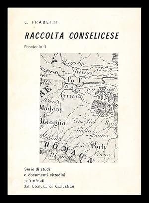 Seller image for Raccolta Conselicese. Fascicolo 2. : serie di studi e documenti patrocinati dal Comune di Conselice for sale by MW Books Ltd.