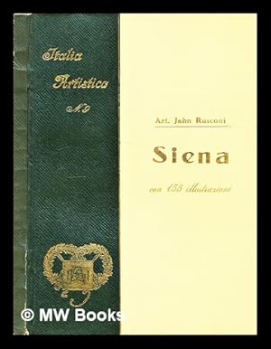 Immagine del venditore per Siena / Art. Jahn Rusconi ; con 152 illustrazioni e 3 tavole venduto da MW Books Ltd.