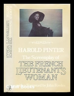 Imagen del vendedor de The screenplay of The French lieutenant's woman : based on the novel by John Fowles / Harold Pinter ; with a foreword by John Fowles a la venta por MW Books Ltd.