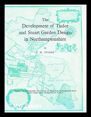 Bild des Verkufers fr The development of Tudor and Stuart garden design in Northamptonshire zum Verkauf von MW Books Ltd.