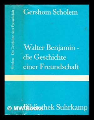 Bild des Verk�ufers f�r Walter Benjamin : die Geschichte einer Freundschaft / Gershom Scholem zum Verkauf von MW Books Ltd.