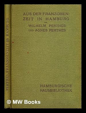 Bild des Verk�ufers f�r Aus der Franzosenzeit in Hamburg zum Verkauf von MW Books Ltd.