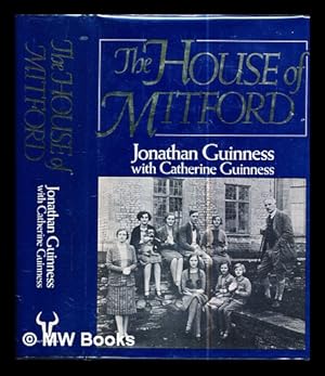 Imagen del vendedor de The house of Mitford / Jonathan Guinness with Catherine Guinness a la venta por MW Books Ltd.