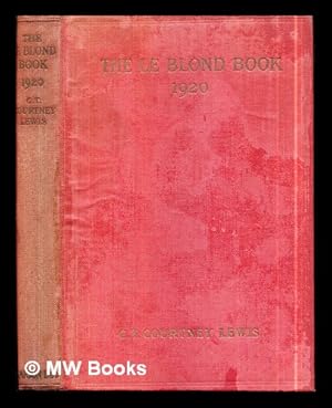 Imagen del vendedor de The Le Blond book, 1920 : being a history & detailed catalogue of the work of Le Blond & co. by the Baxter process, with a glance at the other licensees / by C.T. Courtney Lewis a la venta por MW Books Ltd.