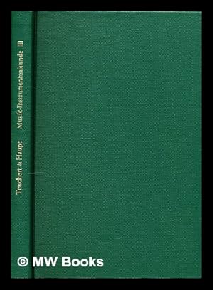 Imagen del vendedor de Musik-Instrumentenkunde in Wort und Bild / zusammengestellt, bearbeitet und herausgegeben von Emil Teuchert und Erhard Walter Haupt - volume 3 a la venta por MW Books Ltd.