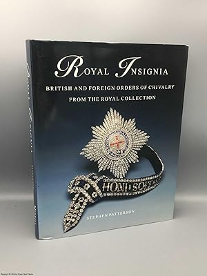 Royal Insignia: British & Foreign Orders of Chivalry from the Royal Collection