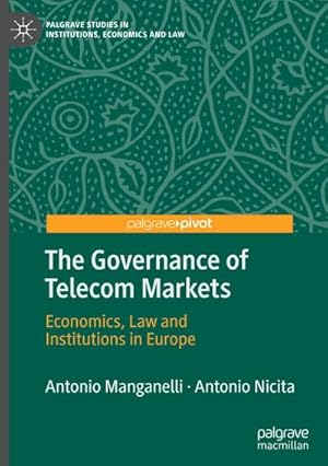 Bild des Verk�ufers f�r The Governance of Telecom Markets : Economics, Law and Institutions in Europe zum Verkauf von AHA-BUCH GmbH