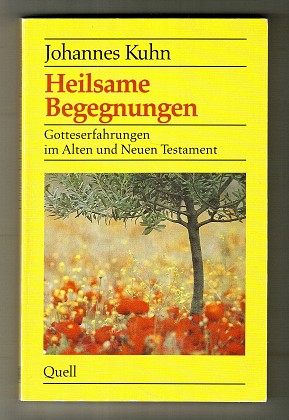 Bild des Verkufers fr Heilsame Begegnungen : Gotteserfahrungen im Alten und Neuen Testament. zum Verkauf von Antiquariat Peda