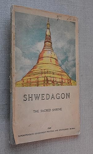 Seller image for Shwedagon the Sacred Shrine for sale by Tombland Bookshop