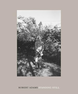 Seller image for Robert Adams : Standing Still: the Front Yard for sale by GreatBookPricesUK