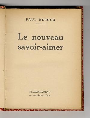 Le nouveau savoir-aimer. (La nature et l'amour - Pureté - Voici l'instant - La famille et l'amour...