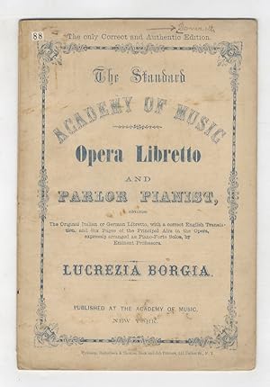Lucrezia Borgia. A Grand Opera, in two acts, with prologue. The Music by Donizetti. As represente...