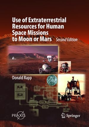 Bild des Verkufers fr Use of Extraterrestrial Resources for Human Space Missions to Moon or Mars zum Verkauf von AHA-BUCH GmbH