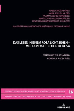Imagen del vendedor de Das Leben in einem Rosa Licht sehen - Ver la vida de color de Rosa : Festschrift f�r Rosa Pi�el. a la venta por AHA-BUCH GmbH