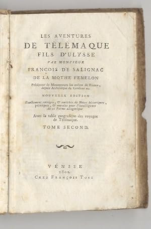 Image du vendeur pour Les aventures de Telemaque fils d'Ulysse par monsieur Franois de Salignac de La Mothe Fenelon [.] Nouvelle edition exactement corrigee, & enrichie de notes historiques, politiques, & morales pour l'intelligence de ce poeme allegorique avec la table geografique des voyages de Telemaque. Tome second. mis en vente par Libreria Oreste Gozzini snc