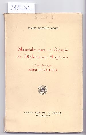 Seller image for MATERIALES PARA UN GLOSARIO DE DIPLOMATICA HISPANICA - CORONA DE ARAGON, REINO DE VALENCIA - for sale by Libreria 7 Soles