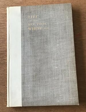 Immagine del venditore per The Life of the Rev. Thomas White D.D., with an Account of the Temple Hospital, Bristol and Sion College, London venduto da Elder Books