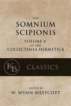 Imagen del vendedor de Somnium Scipionis : With the Golden Verses and Symbols of Pythagoras a la venta por GreatBookPrices