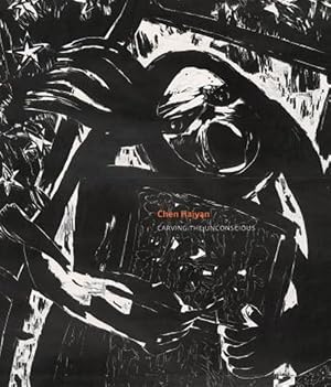 Imagen del vendedor de Chen Haiyan : Carving the Unconscious a la venta por GreatBookPrices