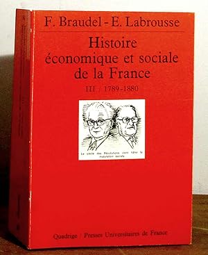 Image du vendeur pour HISTOIRE ECONOMIQUE ET SOCIALE DE LA FRANCE - TOME III - 1789-1880 - AVENEMENT DE L'ERE INDUSTRIELLE mis en vente par Livres 113