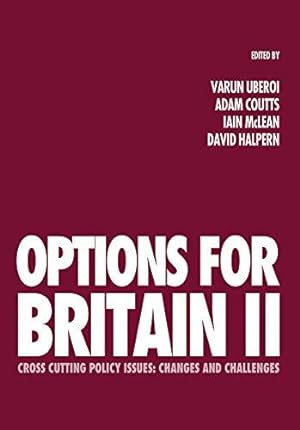 Seller image for Options for Britain II: Cross Cutting Policy Issues - Changes and Challenges: 2 (Political Quarterly Special Issues) (Political Quarterly Monograph Series) for sale by WeBuyBooks