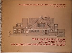 Seller image for The Plan for Restoration and Adaptive Use of the Frank Lloyd Wright Home and Studio for sale by A Balzac A Rodin