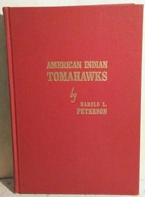 American Indian Tomahawks - with an Appendix: the Blacksmith Shop by Milford G. Chandler