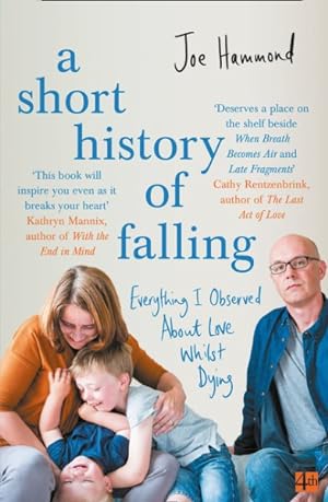 Bild des Verkufers fr Short History of Falling : Everything I Observed About Love Whilst Dying zum Verkauf von GreatBookPricesUK
